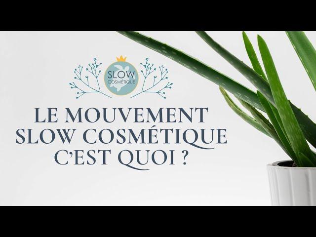 Le mouvement Slow Cosmétique, c'est quoi ?