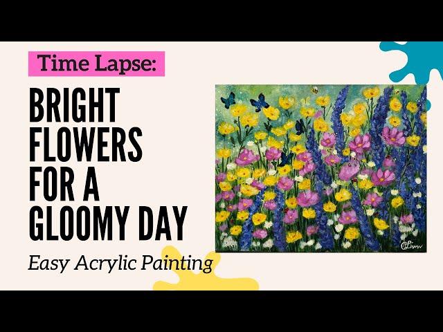 Bright Flowers for a Gloom Filled Day - Time Lapse