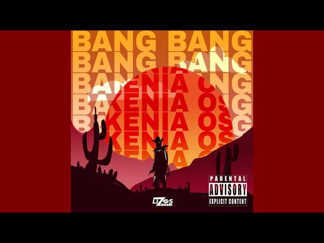 Kenia OS - Bang Bang (Tema Que Nunca Salió)