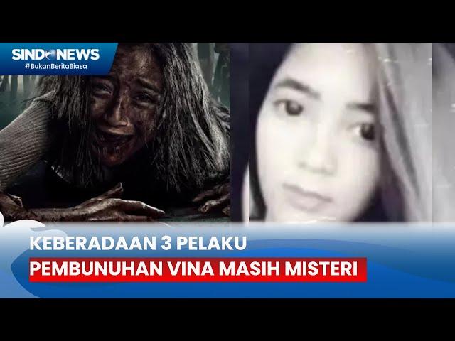 Kisah Tragis Vina Kembali Heboh Usai Diangkat Menjadi Film, 3 Pelaku Masih Buron - Sindo Sore 16/05