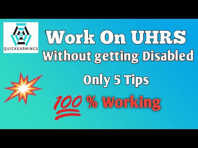 How to Work on UHRS Without Getting Disabled | UHRS Success | UHRS Tips  and Tricks