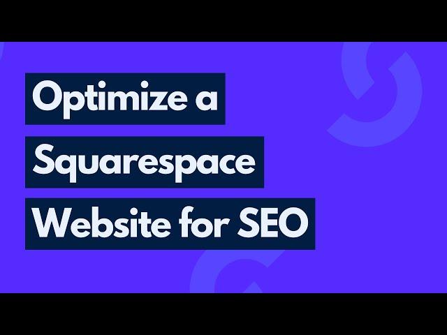 How to Optimize a Squarespace Website for SEO in 2020 | Squarespace SEO