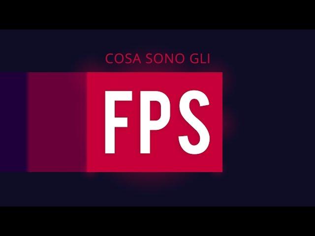 COSA SONO GLI FPS | Capire la Grafica