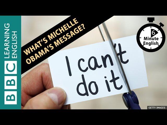 Michelle Obama and her mission to inspire women - 6 Minute English