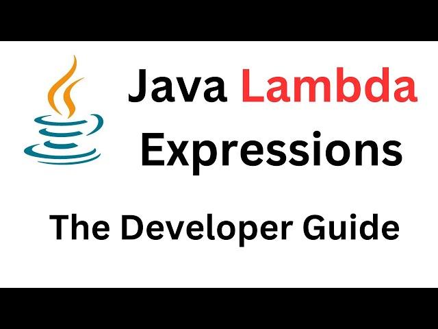 Java Lambda Expressions - The Developer Guide