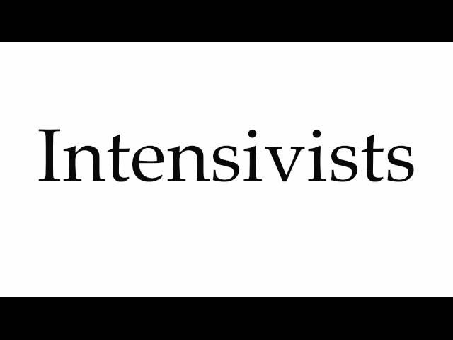 How to Pronounce Intensivists