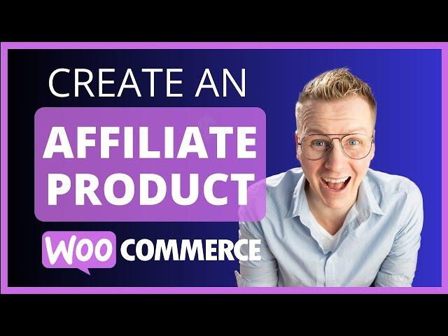 Create An Affiliate Product Within WooCommerce