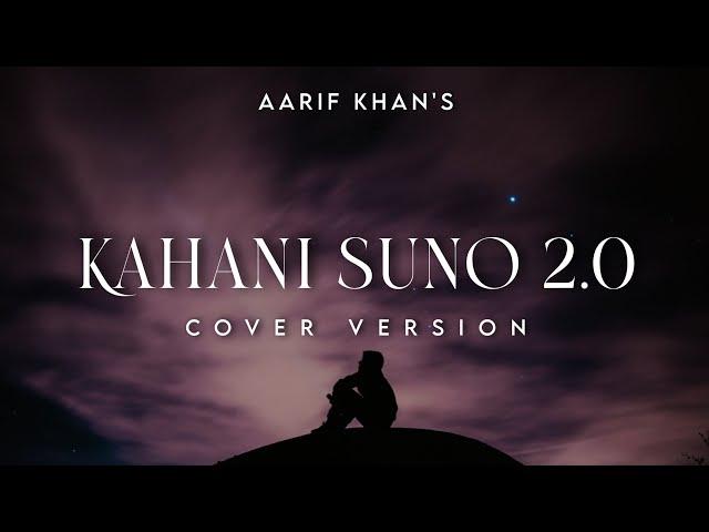 Kahani Suno 2.0 (Mujhe Pyaar Hua Tha) - Aarif Khan | Kaifi Khalil | Cover Version 2023