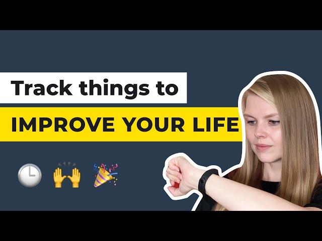 Improve your life by tracking these 7 things | What I track and how it works?