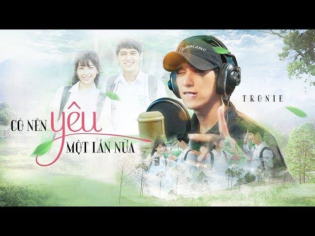 TRONIE | CÓ NÊN YÊU MỘT LẦN NỮA | Official MV 4K - OST Phim Cấp 3  - ZEE Store Vietnam  zeestore.vn