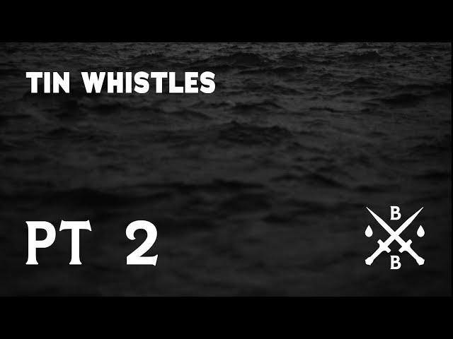 The Tin Whistles, pt. 2 | Blood & Blades (feat. Troy Lavallee, Joe O'Brien, Ross Bryant)