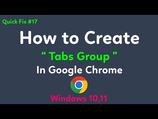 [ Quick Fix 17 ] How to create tabs group in Google Chrome | Tabs group in Google Chrome