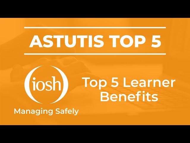 Top 5 IOSH Learner Benefits