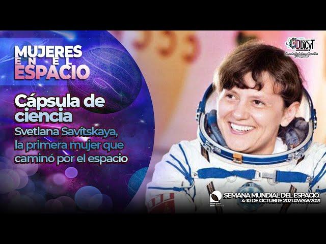 Mujeres en el Espacio- Svetlana Savítskaya, la primera mujer que caminó por el espacio