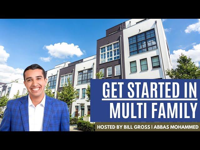 Get Started in Multi Family | with Abbas Mohammed