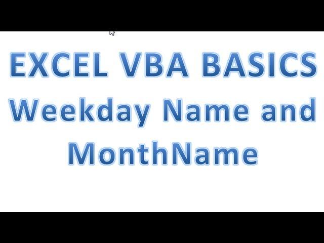 Excel VBA Basics #26 WeekdayName and MonthName in VBA