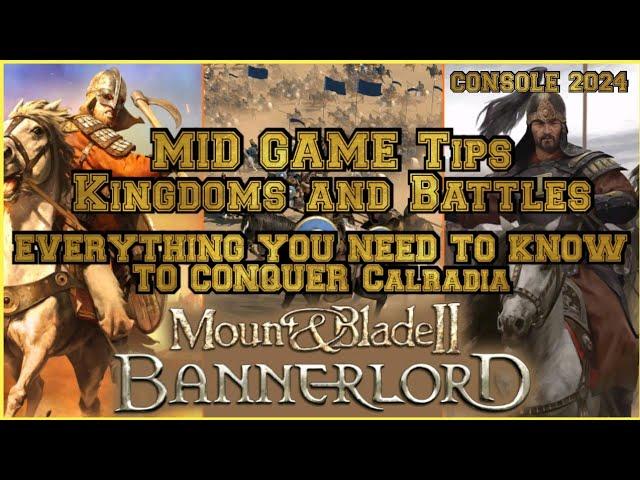 Mount & Blade 2 Bannerlord Ultimate Mid - Late game Tips and guide (2024 Console)