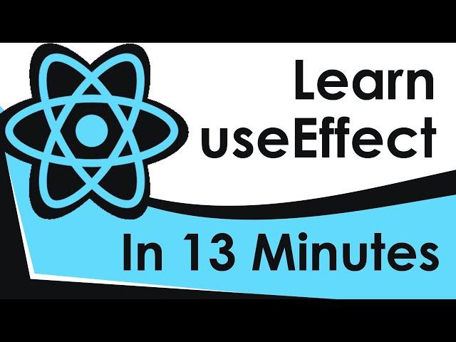 Learn useEffect In 13 Minutes