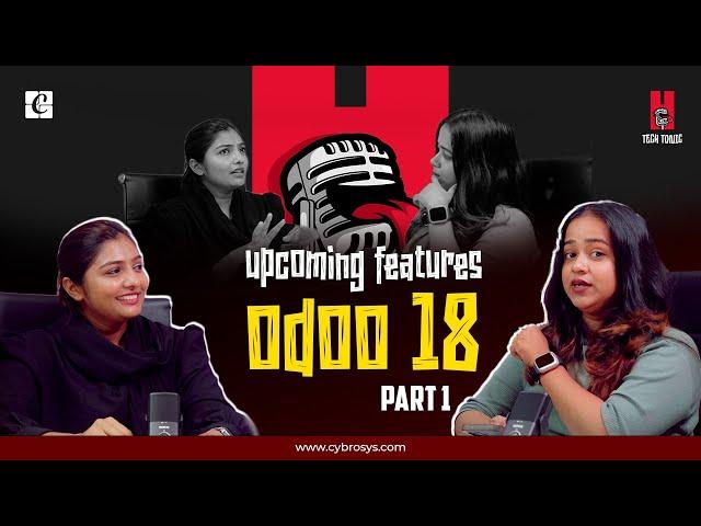 Latest Features in Odoo 18 | Upcoming Features in Odoo 18 | New Features in Odoo 18| EP-1 Tech Tonic