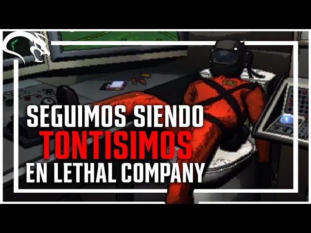 SEGUIMOS SIENDO TONTISIMOS EN LETHAL COMPANY PT. 3