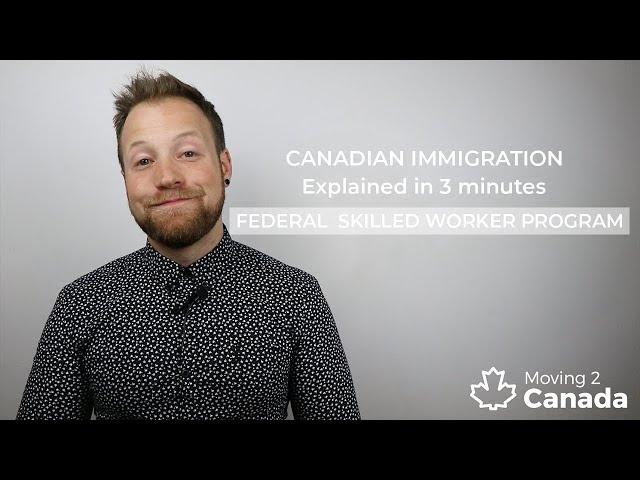 Canadian Immigration Explained in 3 minutes: Federal Skilled Worker Program (FSWP)