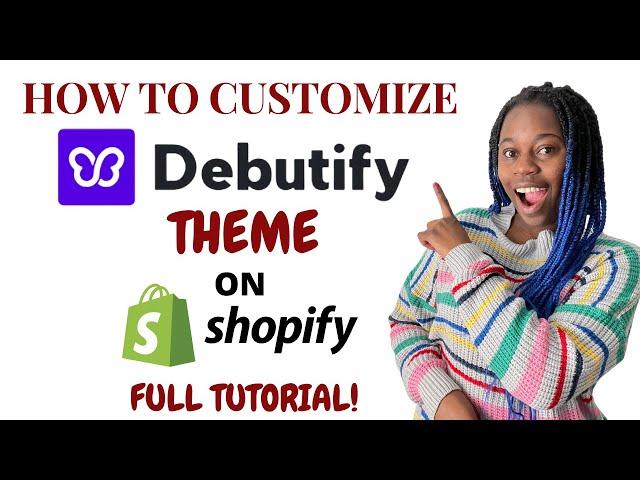 HOW TO CUSTOMIZE SHOPIFY DEBUT THEME | Debut Theme 4.0