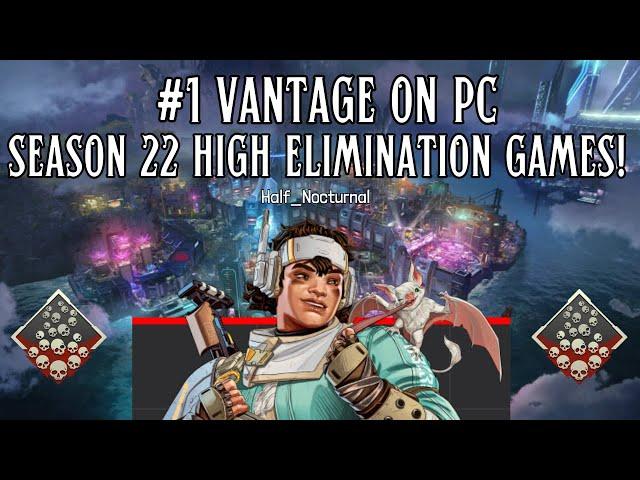 Number 1 Vantage on PC Takes on Season 22! Apex Legends!