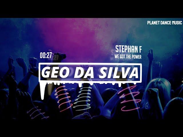 Geo Da Silva ️ Stephan F ️ We Got The Power (extended mix)