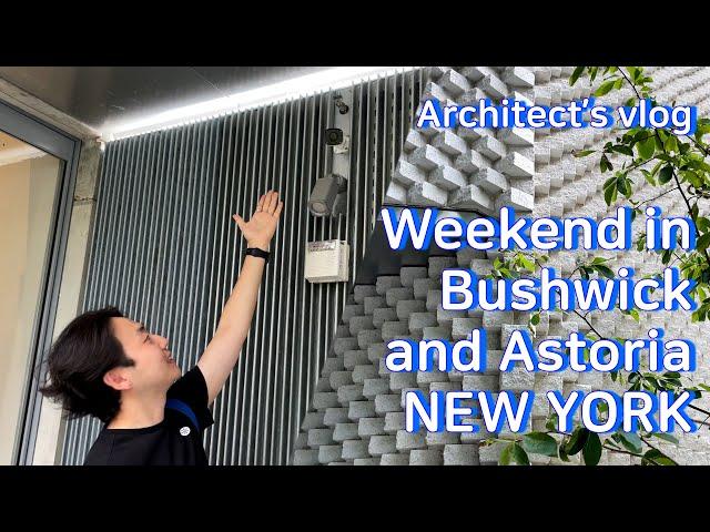 Things to do in Bushwick and Astoria in NYC! - vlog of an architect