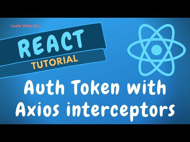 89. Appending Auth Token using axios request interceptors for API URL in React Redux App - ReactJS