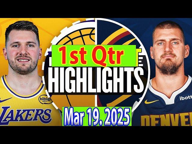 Los Angeles Lakers vs Denver Nuggets 1st Qtr Mar 19. 2025 Highlights | NBA SEASON 2025