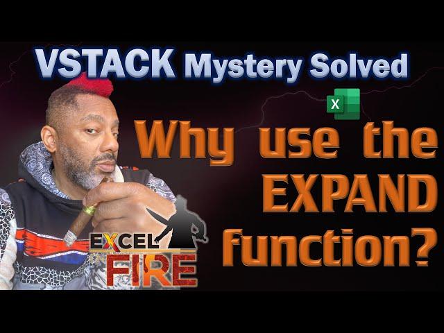 Practical use for Excel's EXPAND function | VSTACK mystery solved | Dynamic Arrays