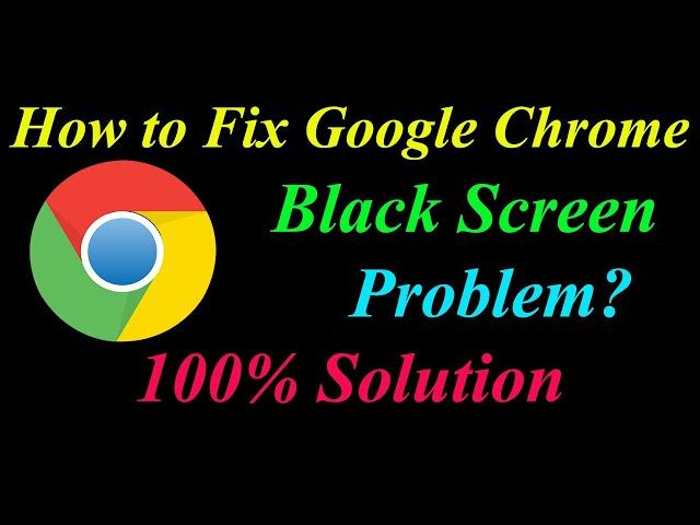 How to Fix Google Chrome  Black Screen Problem Solutions Android & Ios - Fix Google Chrome Error