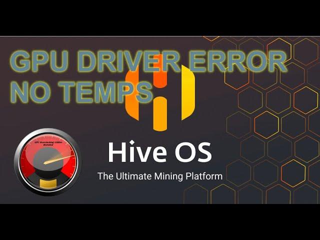 Hive OS GPU Mining Tutorial | How to Solve GPU Driver Error, no temps?