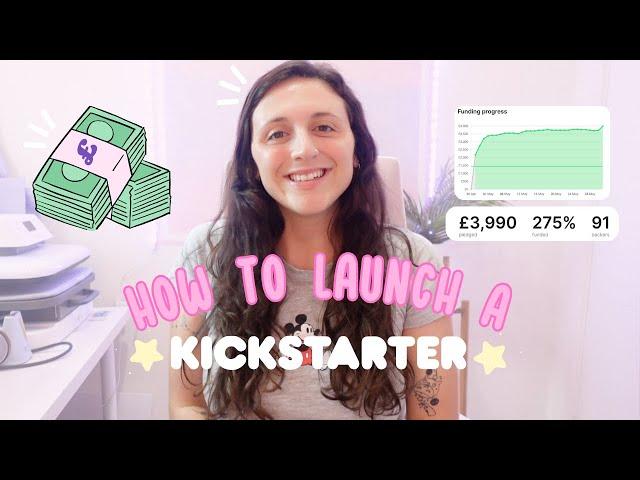 HOW TO LAUNCH A SUCCESSFUL KICKSTARTER - Tips and Tricks