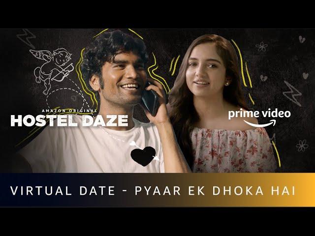 Virtual date gone wrong | Hostel Daze Season 2 Feat. Nikhil Vijay, Ahsaas Channa | Amazon Original