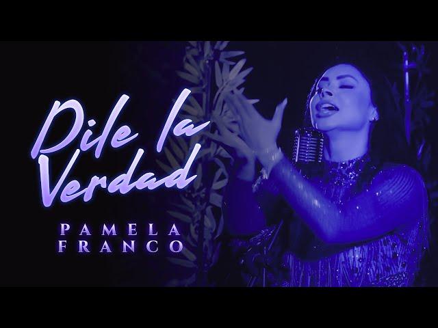 Pamela Franco - Dile la Verdad (Official Video)