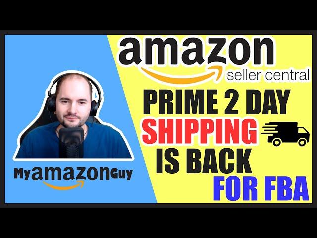 Amazon Prime 2 Day Shipping is BACK for FBA