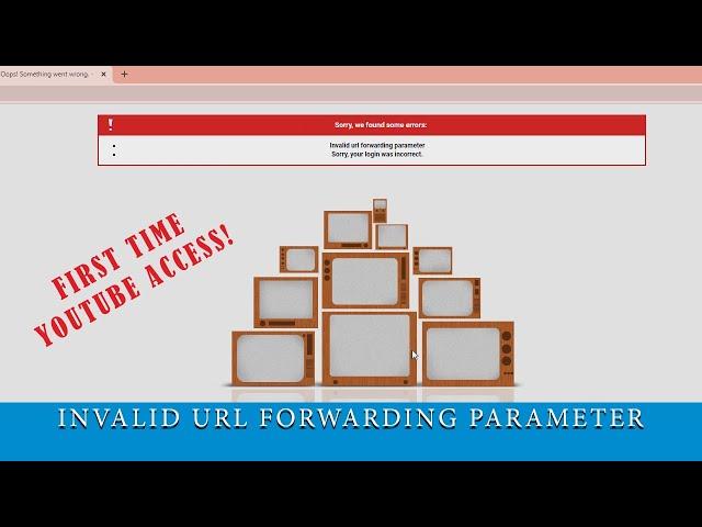 Invalid URL Forwarding Parameter - And We're Sorry, Your Login Failed
