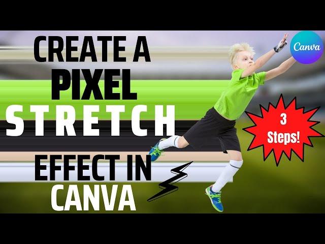 How To Create A Pixel Stretch Effect In Canva - In 3 Easy Steps. ‍️‍️