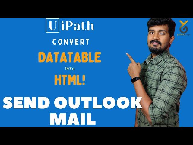 UiPath Convert Data Table into HTML | How to add TableData in e-Mail Body | Yellowgreys | YouTube