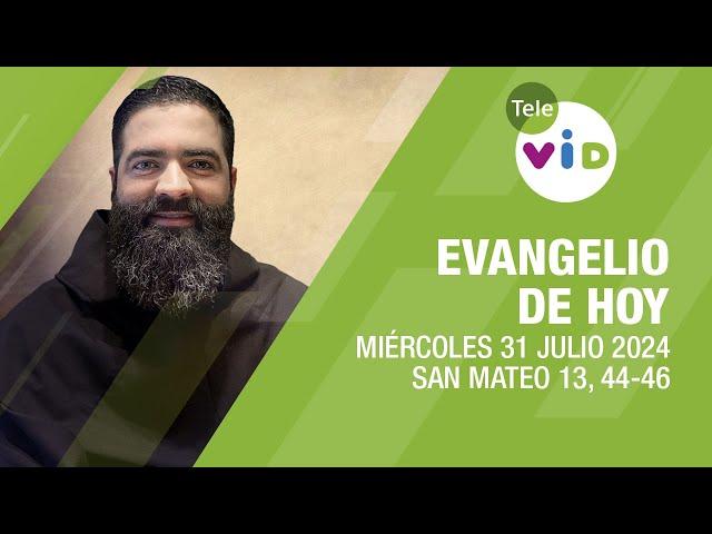 El evangelio de hoy Miércoles 31 Julio de 2024  #LectioDivina #TeleVID