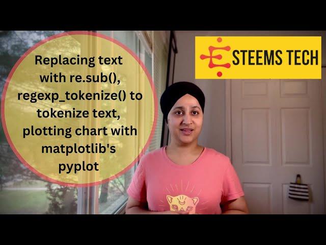 Replacing text, Tokenizing text, plotting chart with matplotlib's pyplot all in one video