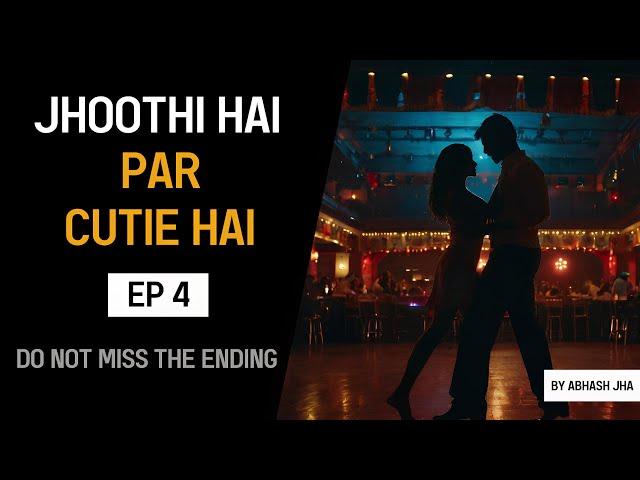 PART 4 | Jhoothi Hai Par Cutie Hai | Audio Series in Hindi | Abhash Jha | Rhyme Attacks