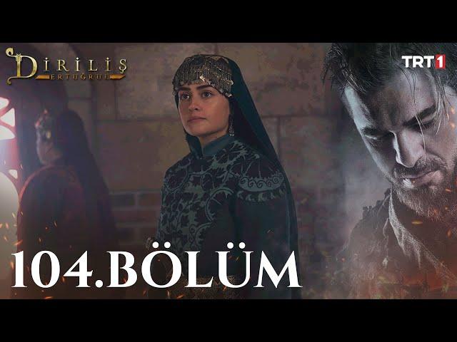 Diriliş Ertuğrul 104. Bölüm