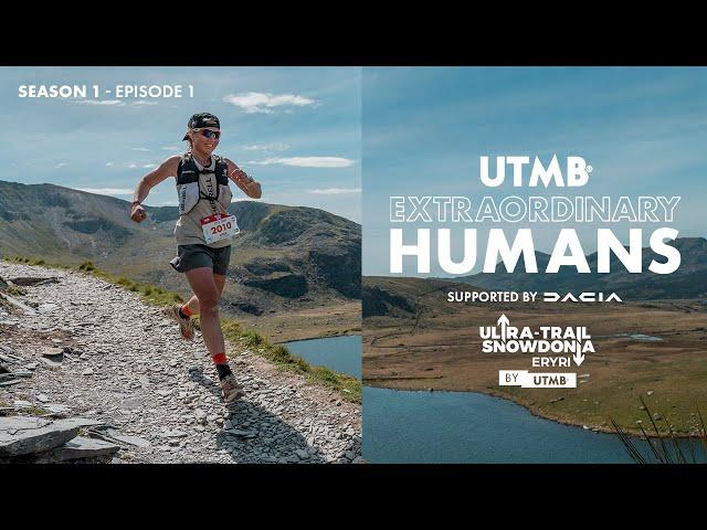 UTMB Extraordinary Humans | Episode 1 | Ultra-Trail Snowdonia by UTMB 2024