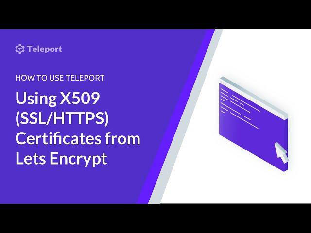 How To Use Teleport: Create SSL Certificates Using Lets Encrypt