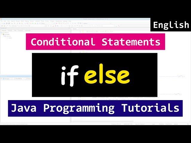 IF ELSE Conditional Statements  | Java Video Tutorial for Beginners