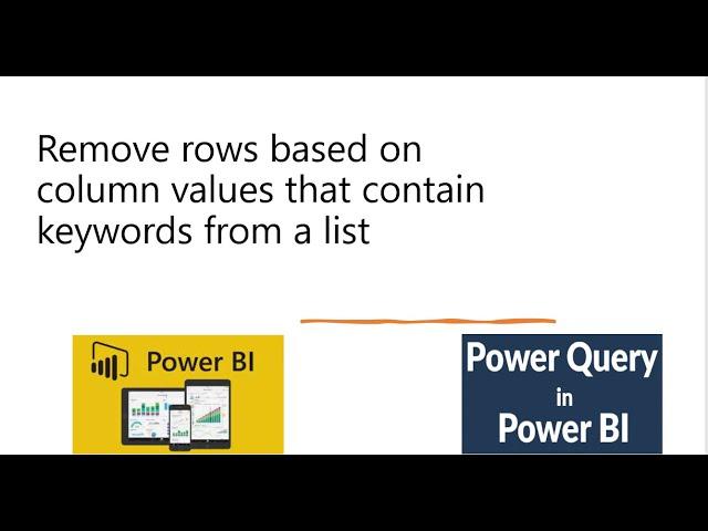 Remove rows based on column values that contain keywords from a list using Power Query, Power BI