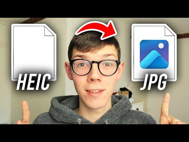 How To Convert HEIC To JPG - Windows & Mac